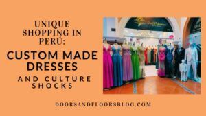 Unique Shopping In Perú: Custom Made Dresses And Culture Shocks - Doors ...